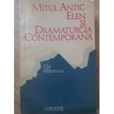 MITUL ANTIC ELEN SI DRAMATURGIA CONTEMPORANA