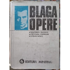 OPERE VOL.4 TEATRU: MESTERUL MANOLE; CRUCIADA COPIILOR; AVRAM IANCU
