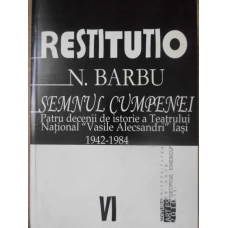 SEMNUL CUMPENEI. PATRU DECENII DE ISTORIE A TEATRULUI NATIONAL VASILE ALECSANDRI IASI 1942-1984