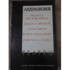 TEATRU. PREOTUL DIN KIRCHFELD. TARANUL SPERJUR. ANALFABETII. DUBLA SINUCIDERE