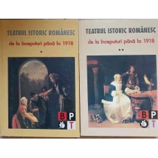 TEATRUL ISTORIC ROMANESC DE LA INCEPUTURI PANA LA 1918 VOL.1-2