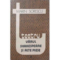 VARUL SHAKESPEARE SI ALTE PIESE. TEATRU