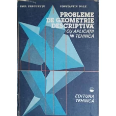 PROBLEME DE GEOMETRIE DESCRIPTIVA CU APLICATII IN TEHNICA
