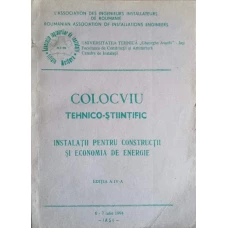 COLOCVIU TEHNICO-STIINTIFIC. INSTALATII PENTRU CONSTRUCTII SI ECONOMIA DE ENERGIE