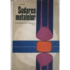 SUDAREA METALELOR. MANUAL PENTRU SCOLI PROFESIONALE ANUL I