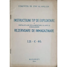 INSTRUCTIUNI TIP DE EXPLOATARE A INSTALATIILOR DE ALIMENTARE CU APA SI CANALIZARE. REZERVOARE DE INMAGAZINARE