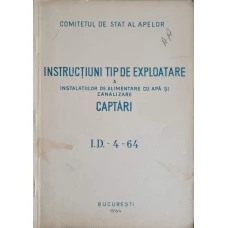INSTRUCTIUNI TIP DE EXPLOATARE A INSTALATIILOR DE ALIMENTARE CU APA SI CANALIZARE I.D.-4-64