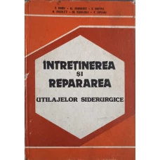 INTRETINEREA SI REPARAREA UTILAJELOR SIDERURGICE