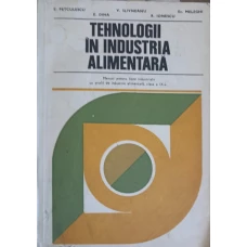 TEHNOLOGII IN INDUSTRIA ALIMENTARA. MANUAL PENTRU LICEE INDUSTRIALE CU PROFIL DE INDUSTRIE ALIMENTARA, CLASA A IX-A