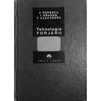 TEHNOLOGIA FORJARII TEHNOLOGIA FORJARII