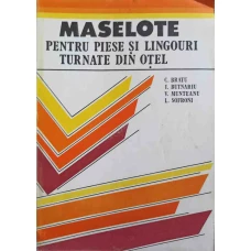 MASELOTE PENTRU PIESE SI LINGOURI TURNATE DIN OTEL