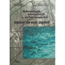 TEHNOLOGII, INSTALATII SI ECHIPAMENTE PENTRU EPURAREA APEI