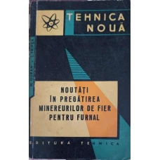 NOUTATI IN PREGATIREA MINEREURILOR DE FIER PENTRU FURNAL