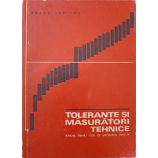 TOLERANTE SI MASURATORI TEHNICE. MANUAL PENTRU LICEE DE SPECIALITATE, ANUL III