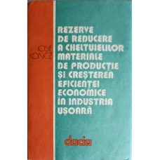REZERVE DE REDUCERE A CHELTUIELILOR MATERIALE DE PRODUCTIE SI CRESTEREA EFICIENTEI ECONOMICE IN INDUSTRIA USOARA