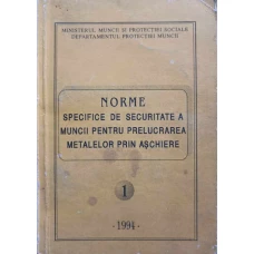 NORME SPECIFICE DE SECURITATE A MUNCII PENTRU PRELUCRAREA METALELOR PRIN ASCHIERE