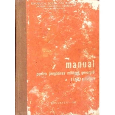 MANUAL PENTRU PREGATIREA MILITARA GENERALA A TINERETULUI
