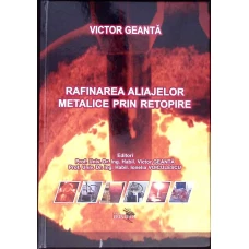 RAFINAREA ALIAJELOR METALICE PRIN RETOPIRE - TRATAT