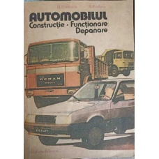 AUTOMOBILUL: CONSTRUCTIE, FUNCTIONARE, DEPANARE