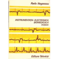 INSTRUMENTATIA ELECTRONICA BIOMEDICALA. INITIERE INSTRUMENTATIA ELECTRONICA BIOMEDICALA. INITIERE