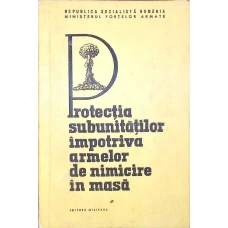 PROTECTIA SUBUNITATILOR IMPOTRIVA ARMELOR DE NIMICIRE IN MASA