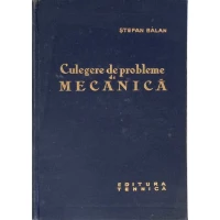 CULEGERE DE PROBLEME DE MECANICA