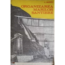 ORGANIZAREA MARILOR SANTIERE