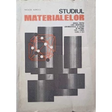 STUDIUL MATERIALELOR. MANUAL PENTRU LICEE INDUSTRIALE