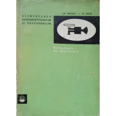 ALIMENTAREA RADIORECEPTOARELOR SI TELEVIZOARELOR. RECEPTOARE DE TELEVIZIUNE