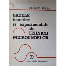 BAZELE TEORETICE SI EXPERIMENTALE ALE TEHNICII MICROUNDELOR