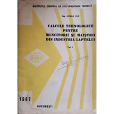 CALCULE TEHNOLOGICE PENTRU MUNCITORII SI MAISTRII DIN INDUSTRIA LAPTELUI VOL.1