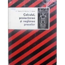 CALCULUL, PROIECTAREA SI REGLAREA PRESELOR