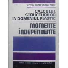 CALCULUL STRUCTURILOR IN DOMENIUL PLASTIC MOMENTE INDEPENDENTE