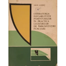 COMBATEREA INSTABILITATII PAMANTURILOR IN PRACTICA LUCRARILOR DE IMBUNATATIRI FUNCIARE