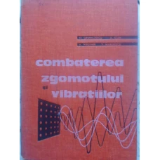 COMBATEREA ZGOMOTULUI SI VIBRATIILOR