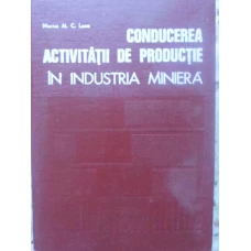 CONDUCEREA ACTIVITATII DE PRODUCTIE IN INDUSTRIA MINIERA