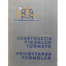 CONSTRUCTIA PIESELOR TURNATE SI PROIECTAREA FORMELOR
