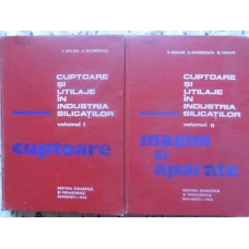 CUPTOARE SI UTILAJE IN INDUSTRIA SILICATILOR VOL.1-2 CUPTOARE. MASINI SI APARATE