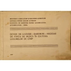 DEVIZE DE LUCRARI - BAREMURI - NECESAR DE FORTA DE MUNCA IN CULTURA LEGUMELOR DE CAMP