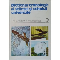 DICTIONAR CRONOLOGIC AL STIINTEI SI TEHNICII UNIVERSALE