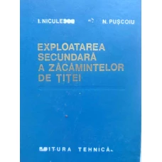 EXPLOATAREA SECUNDARA A ZACAMINTELOR DE TITEI