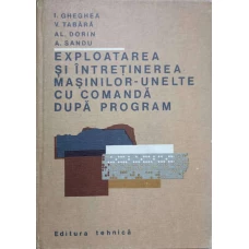 EXPLOATAREA SI INTRETINEREA MASINILOR-UNELTE CU COMANDA DUPA PROGRAM
