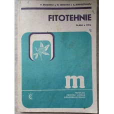 FITOTEHNIE. MANUAL PENTRU LICEELE AGROINDUSTRIALE. CLASA A XII