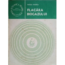 FLACARA BIOGAZULUI. ENERGIE PRIN CONVERSIE METANOGENA