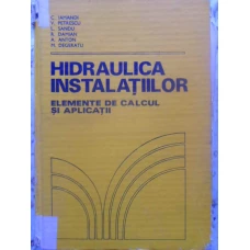 HIDRAULICA INSTALATIILOR. ELEMENTE DE CALCUL SI APLICATII