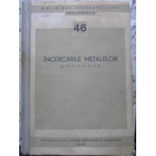INCERCAREA METALELOR (COLECTIE STAS)