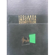 IZOLAREA IMPOTRIVA ZGOMOTELOR