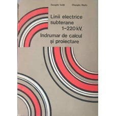 LINII ELECTRICE SUBTERANE 1-220 KV. INDRUMAR DE CALCUL SI PROIECTERE