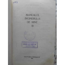 MANUALUL INGINERULUI DE MINE VOL.3 (III)