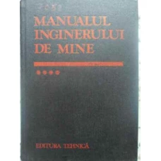 MANUALUL INGINERULUI DE MINE VOL.4